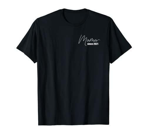Mama Mutter since seit 20221 T-Shirt Mama Mutter since seit 20221 T-Shirt von Mama since seit 2021 T-Shirt Muttertag