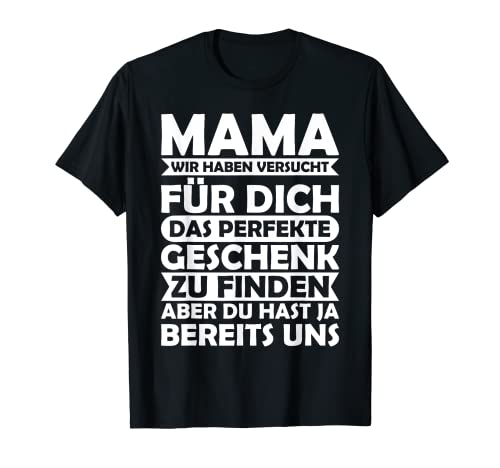 Mama wir haben versucht das perfekte für dich zu finden T-Shirt von Mama & Mutter - Muttertags Designs