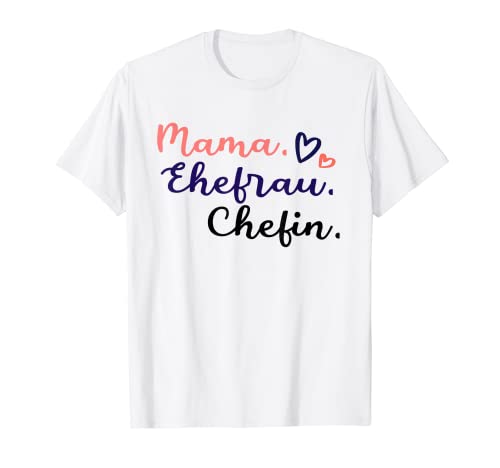 Mama Ehefrau Chefin - Mutter Mama T-Shirt von Mama & Mutter Sprüche & Geschenke