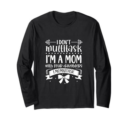 Momnitasking Mama - vier Töchter Langarmshirt Momnitasking Mama - vier Töchter Langarmshirt von Mamas mit Töchtern Designs