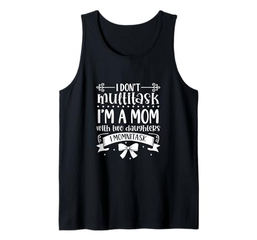 Momnitasking Mama - zwei Töchter Tank Top Momnitasking Mama - zwei Töchter Tank Top von Mamas mit Töchtern Designs