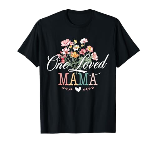 Damen One Loved Mama Cute Floral for Moms Mother's Day T-Shirt von Mamaw Gifts Women One Loved Mama Tee