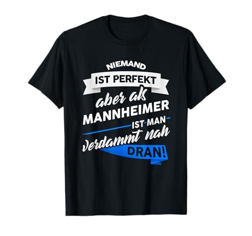 T-Shirt Mannheimer - Stadt Mannheim Geschenk Spruch T-Shirt von Mannheim Spaß Mannheimer Motiv Witz T Shirt