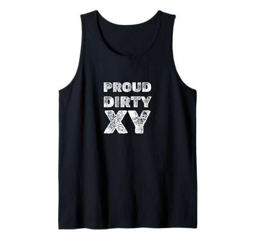 Herren Proud Dirty XY Funny Beleidigung für männliche Männer Tank Top Herren Proud Dirty XY Funny Beleidigung für männliche Männer Tank Top von Mansplained