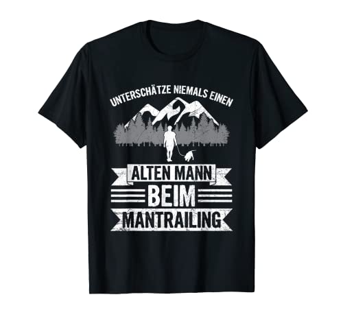 Herren Unterschätze Niemals Einen Alten Mann Beim Mantrailing Hund T-Shirt von Mantrailing Und Suchhund Sprüche Für Opas