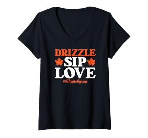 Damen Drizzle Sip Love Maple Tree Tapping Sirup Kanada T-Shirt mit V-Ausschnitt von Maple Syrup Lover Funny Canada Day