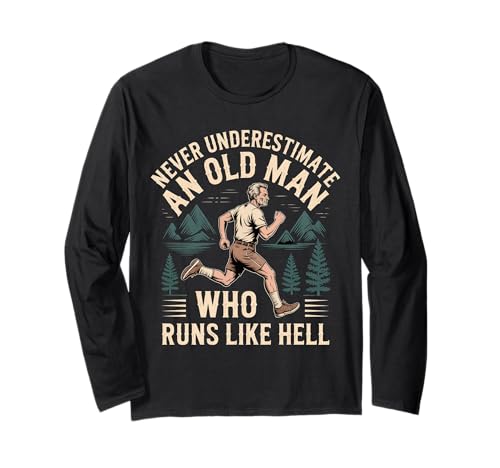 Never Underestimate An Old Man Who Runs Like Hell - Langarmshirt von Marathon Senior Runner