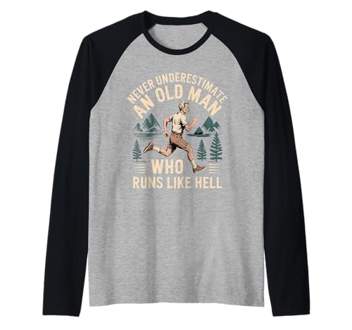 Never Underestimate An Old Man Who Runs Like Hell - Raglan von Marathon Senior Runner