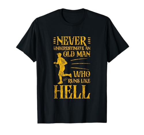 Never Underestimate An Old Man Who Runs Like Hell --- T-Shirt von Marathon Senior Runner