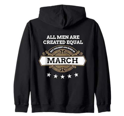 Alle Männer sind gleich geschaffen, Aber die besten Werden im März geboren Kapuzenjacke Alle Männer sind gleich geschaffen, Aber die besten Werden im März geboren Kapuzenjacke von March Birthday People Celebrator