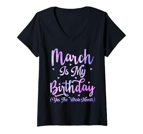 Damen März ist Mein Geburtstag Den ganzen Monat Lustige März-Frauen T-Shirt mit V-Ausschnitt Damen März ist Mein Geburtstag Den ganzen Monat Lustige März-Frauen T-Shirt mit V-Ausschnitt von March Is My Birthday The Whole Month March Tie dye