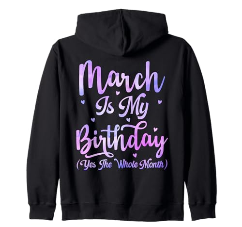 März ist Mein Geburtstag Den ganzen Monat Lustige März-Frauen Kapuzenjacke März ist Mein Geburtstag Den ganzen Monat Lustige März-Frauen Kapuzenjacke von March Is My Birthday The Whole Month March Tie dye