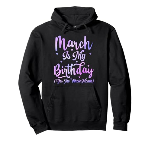März ist Mein Geburtstag Den ganzen Monat Lustige März-Frauen Pullover Hoodie März ist Mein Geburtstag Den ganzen Monat Lustige März-Frauen Pullover Hoodie von March Is My Birthday The Whole Month March Tie dye