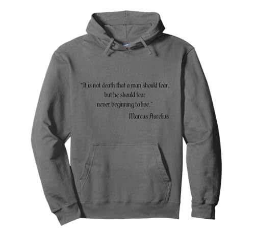 Marcus Aurelius It Is Not Death That Man Should Fear Zitat Pullover Hoodie von Marcus Aurelius Quotes Designs