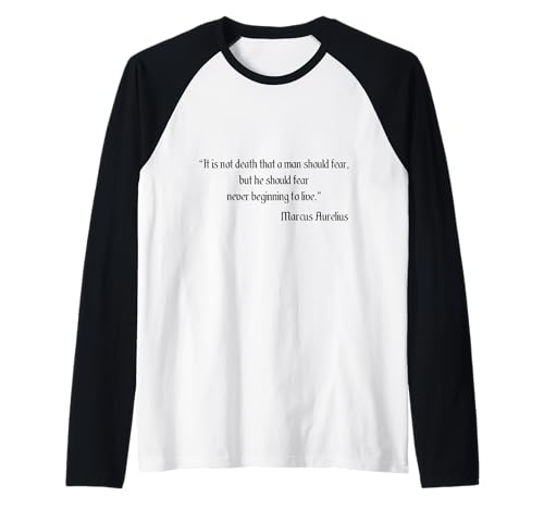Marcus Aurelius It Is Not Death That Man Should Fear Zitat Raglan Marcus Aurelius It Is Not Death That Man Should Fear Zitat Raglan von Marcus Aurelius Quotes Designs