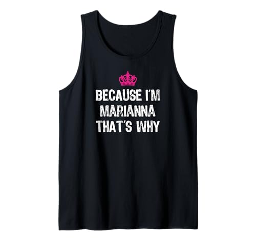 Lustiges Geschenk für Damen mit Aufschrift Because I'm Marianna That's Why Tank Top Lustiges Geschenk für Damen mit Aufschrift Because I'm Marianna That's Why Tank Top von Marianna First Name Tees Co.