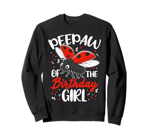 Peepaw of The Birthday Girl Marienkäfer Geburtstagsparty Sweatshirt Peepaw of The Birthday Girl Marienkäfer Geburtstagsparty Sweatshirt von Marienkäfer Geburtstag Party Design