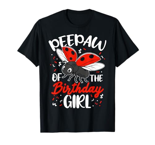 Peepaw of The Birthday Girl Marienkäfer Geburtstagsparty T-Shirt Peepaw of The Birthday Girl Marienkäfer Geburtstagsparty T-Shirt von Marienkäfer Geburtstag Party Design