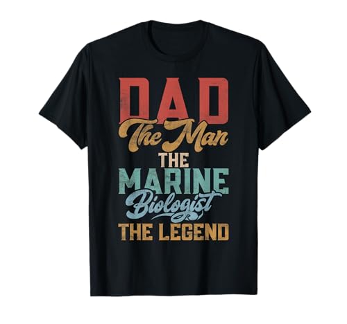Dad The Man The Marine Biologist The Legend Marine Biologe T-Shirt von Marine Biologist Gifts & Marine Biology Gifts