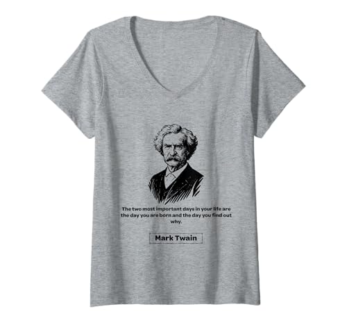 Damen Mark Twain The Two Most Important Days Men Women Gift T-Shirt mit V-Ausschnitt Damen Mark Twain The Two Most Important Days Men Women Gift T-Shirt mit V-Ausschnitt von Mark Twain Nostalgia Americana Classical Quotes
