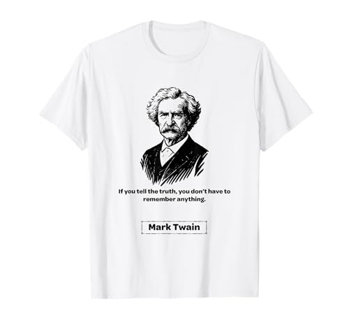 Mark Twain If You Tell The Truth Männer Frauen Geschenk T-Shirt von Mark Twain Nostalgia Americana Classical Quotes