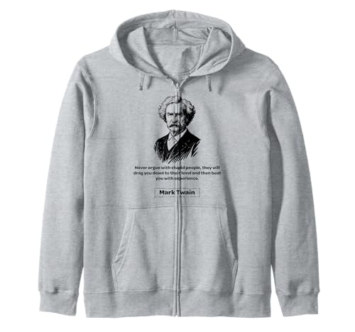 Mark Twain Never Argue with Stupid People Männer Frauen Geschenk Kapuzenjacke von Mark Twain Nostalgia Americana Classical Quotes