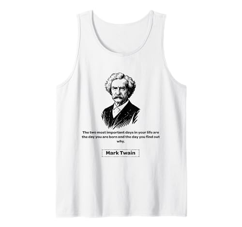 Mark Twain The Two Most Important Days Men Women Gift Tank Top Mark Twain The Two Most Important Days Men Women Gift Tank Top von Mark Twain Nostalgia Americana Classical Quotes
