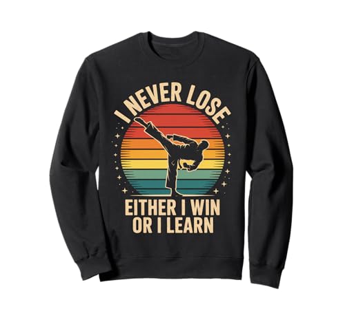 Lustiger Spruch I Never Lose Either I Win or I Learn Women Men Sweatshirt von Martial Arts Motivation for Fighters Dad Students