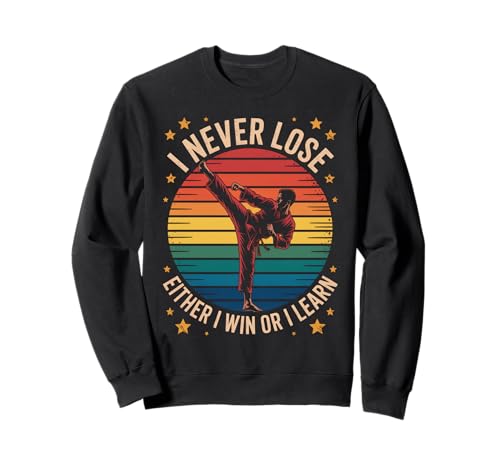 Lustiger Spruch I Never Lose Either I Win or I Learn Women Men Sweatshirt von Martial Arts Motivation for Fighters Dad Students