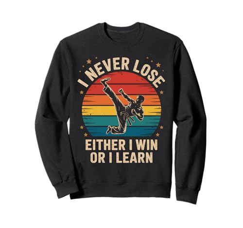 Lustiger Spruch I Never Lose Either I Win or I Learn Women Men Sweatshirt von Martial Arts Motivation for Fighters Dad Students