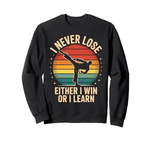 Lustiger Spruch I Never Lose Either I Win or I Learn Women Men Sweatshirt von Martial Arts Motivation for Fighters Dad Students