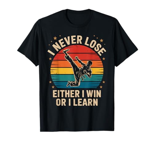 Lustiger Spruch I Never Lose Either I Win or I Learn Women Men T-Shirt von Martial Arts Motivation for Fighters Dad Students