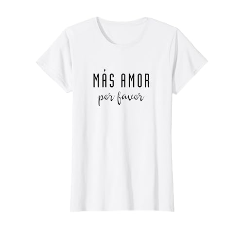 Mas Amor Por Favor Damen-T-Shirt, niedliches lateinisches Zitat, Peace Lov T-Shirt von Mas Amor Por Favor T Shirt