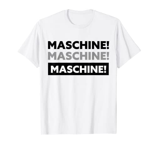Maschine! für Männer, Sportler und starke Frauen T-Shirt Maschine! für Männer, Sportler und starke Frauen T-Shirt von Maschine!
