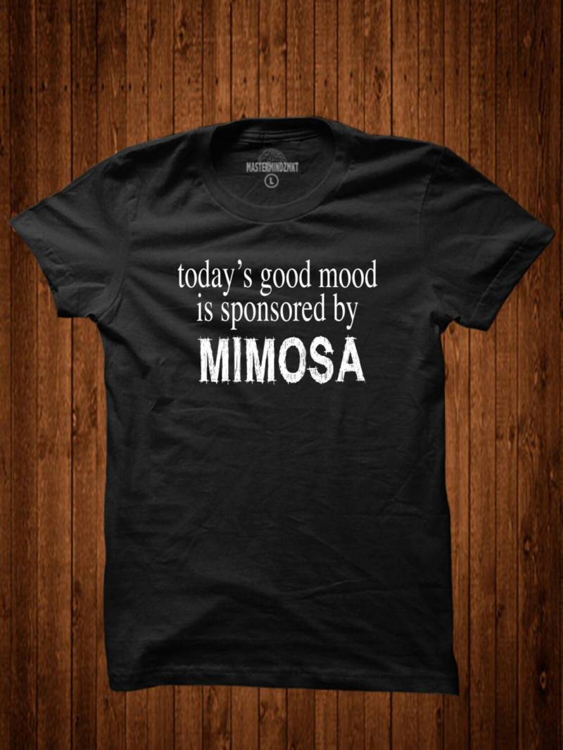 Heute Ist Gute Laune Gesponsert Von Mimosa, Geschenkidee, Slogan-T-Shirt, Wochenende Bekleidung, Brunch Party-Kleidung, Trinken Humor von MasterMindzMarket