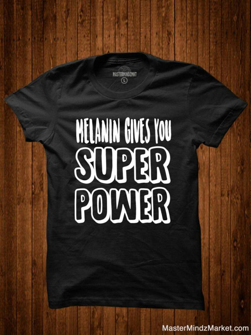 Melanin Gibt Ihnen Superkräfte T | Black History Month, Schwarz Leben Angelegenheit, Stolz, Empowerment von MasterMindzMarket