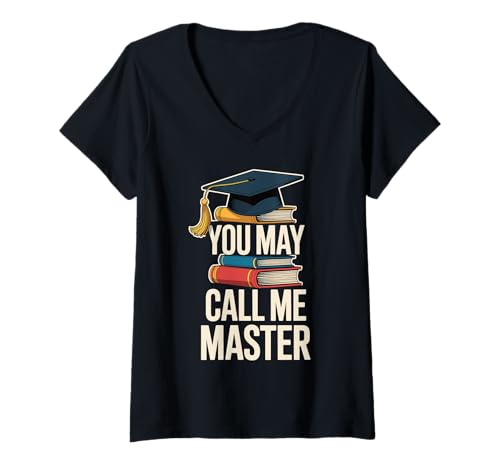 Damen You May Call Me Master Graduate Humor Funny Graduation T-Shirt mit V-Ausschnitt von Masters Degree Grad Squad
