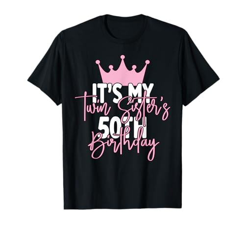 It's My Twin Sister's 50th Birthday Party Idee für sie T-Shirt It's My Twin Sister's 50th Birthday Party Idee für sie T-Shirt von Matching Birthday Ideas For Twins