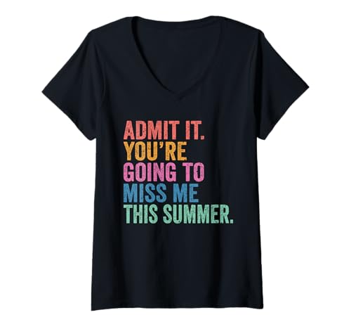 Damen End of School Year Admit It. You’re Going To Miss Me Summer T-Shirt mit V-Ausschnitt Damen End of School Year Admit It. You’re Going To Miss Me Summer T-Shirt mit V-Ausschnitt von Matching Bruh School Out Summer Teacher Idea Store