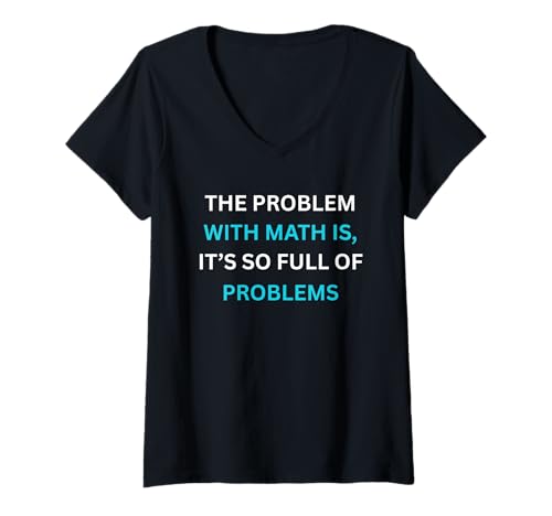 Damen Humor für Mathematikliebhaber Das Problem mit Mathe steckt voller Probleme T-Shirt mit V-Ausschnitt Damen Humor für Mathematikliebhaber Das Problem mit Mathe steckt voller Probleme T-Shirt mit V-Ausschnitt von Math Humor for Students and Teachers Wear