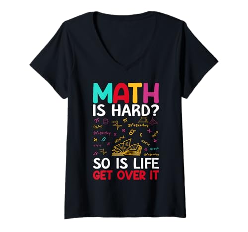 Damen Mathe ist schwer, also ist das Leben darüber hinwegzukommen T-Shirt mit V-Ausschnitt Damen Mathe ist schwer, also ist das Leben darüber hinwegzukommen T-Shirt mit V-Ausschnitt von Math Is Hard So Is Life Get Over It Mathematics