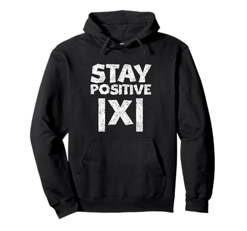 Stay Positive |X| Klasse Mathematik Frauen Männer Mathematiklehrer Pullover Hoodie von Math Math Teacher Women Men Teaching