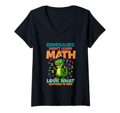 Damen Dinosaurier Didnt Learn Math Look What Happened to Them T-Shirt mit V-Ausschnitt Damen Dinosaurier Didnt Learn Math Look What Happened to Them T-Shirt mit V-Ausschnitt von Math Mathematics Science