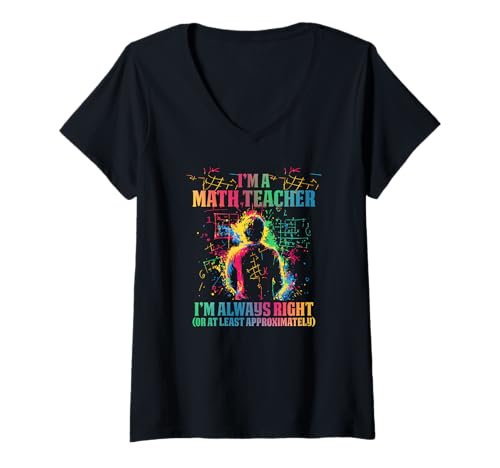 Damen I'M A MATH TEACHER I'M ALWAYS RIGHT T-Shirt mit V-Ausschnitt Damen I'M A MATH TEACHER I'M ALWAYS RIGHT T-Shirt mit V-Ausschnitt von Math Teacher Phrase Logic Educator Sharp Knowledge