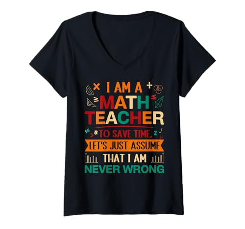Damen Ich bin Mathematiklehrer, um Zeit zu sparen. Gehen wir einfach davon aus, dass ich es bin T-Shirt mit V-Ausschnitt Damen Ich bin Mathematiklehrer, um Zeit zu sparen. Gehen wir einfach davon aus, dass ich es bin T-Shirt mit V-Ausschnitt von Math Teacher Save Time Assume Never Wrong Gift