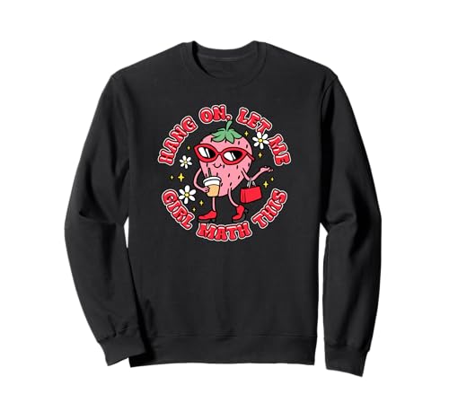 Hang On Let Me Girl Math diese lustige Erdbeer-Grafik Sweatshirt Hang On Let Me Girl Math diese lustige Erdbeer-Grafik Sweatshirt von MathChic