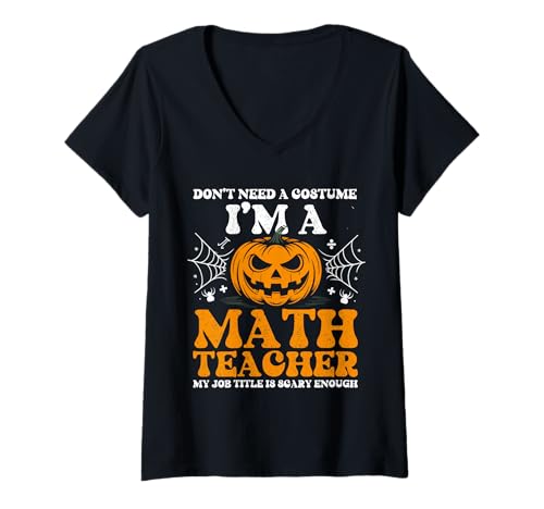 Damen Lustiges Nerdy I Don't Need a Kostüm Gruseliger Mathematiklehrer T-Shirt mit V-Ausschnitt von MathWare