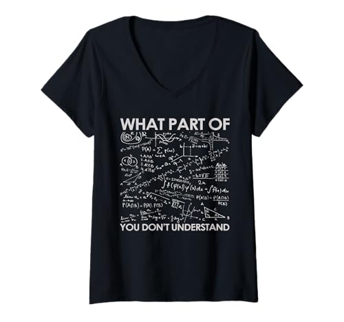Damen What Part of You Dont Understand Lustiger Mathe T-Shirt mit V-Ausschnitt von Mathe Geschenk Lehrer Wissenschaft Humor