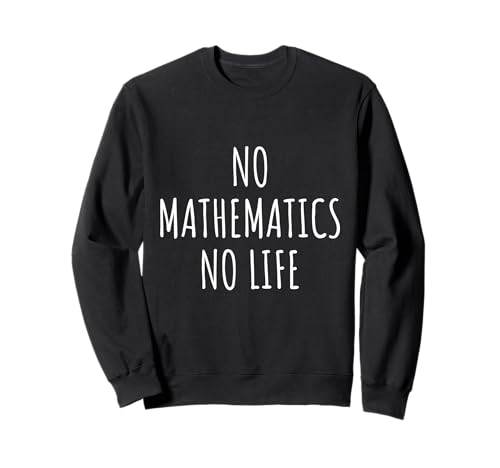 Mathematik-Liebhaber, Männer, Frauen, Kinder, Mathematiklehrer, Schüler Sweatshirt von Mathematics Lovers Gifts Idea