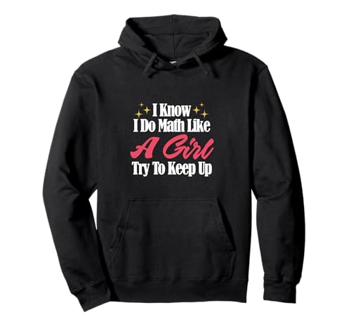 Ich weiß, ich mache Mathe wie ein Mädchen, das versucht, mit Mathematik Schritt zu halten Pullover Hoodie Ich weiß, ich mache Mathe wie ein Mädchen, das versucht, mit Mathematik Schritt zu halten Pullover Hoodie von Mathematics Teacher Mathematician Math Student